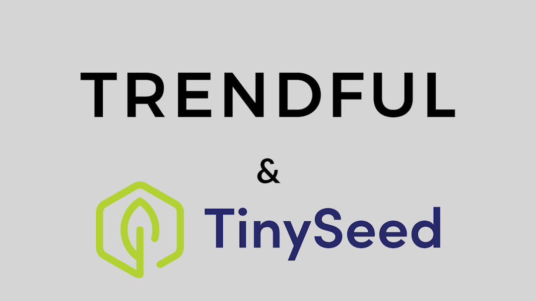 Trendful is joining TinySeed Accelerator