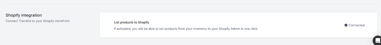 If the connection is successful, the “Connected” badge will be displayed within the Shopify integration section